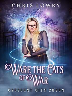 cover image of Ware the Cats of War--an urban fantasy magic adventure